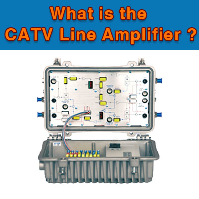 O que é o Amplificador de Linha CATV?