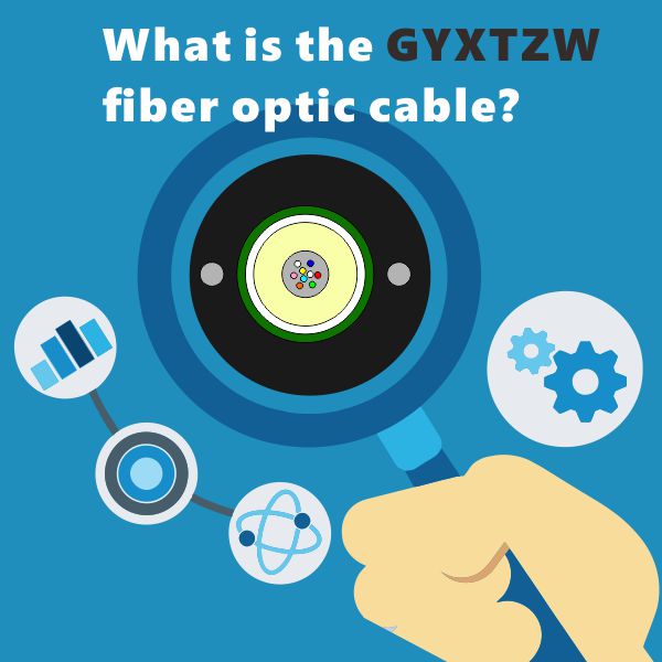 O que é o cabo de fibra óptica GYXTZW?