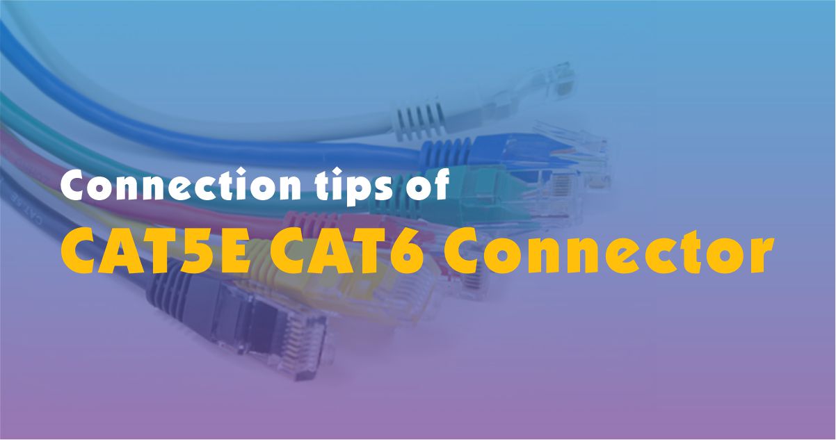 Dicas de conexão do conector de fio CAT5E CAT6