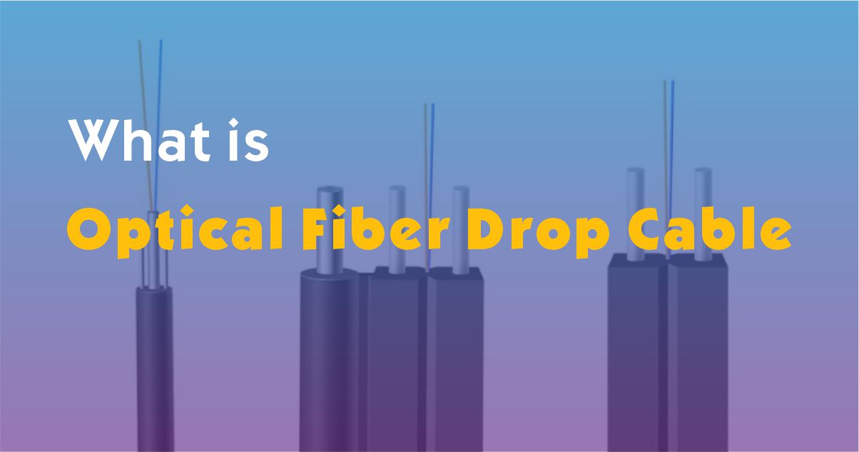 O que é cabo drop de fibra óptica?