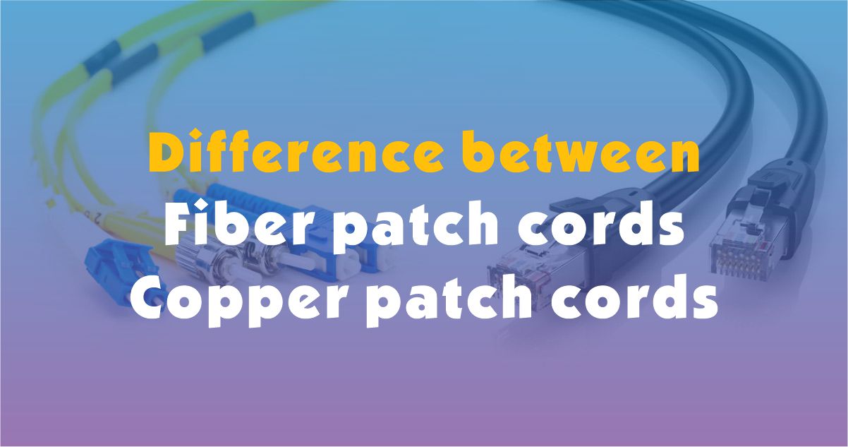 Qual é a diferença entre patch cord de fibra e patch cords de cobre?